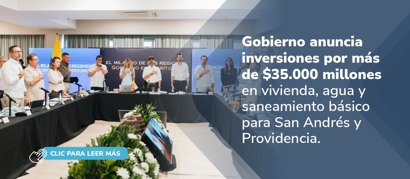PIEZA GRAFICA COMUNICADO GOBIERNO ANUNCIA INVERSIONES DE MAS 35 MILLONES PARA SAN ANDRES Y PROVIDENCIA