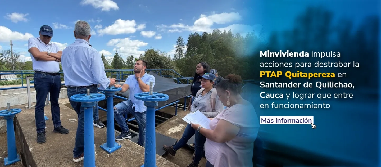 PIEZA GRAFICA COMUNICADO MINVIVIENDA IMPULSA ACCIONES PARA DESTRABAR PTAP EN SANTANDER DE QUILICHAO, CAUCA