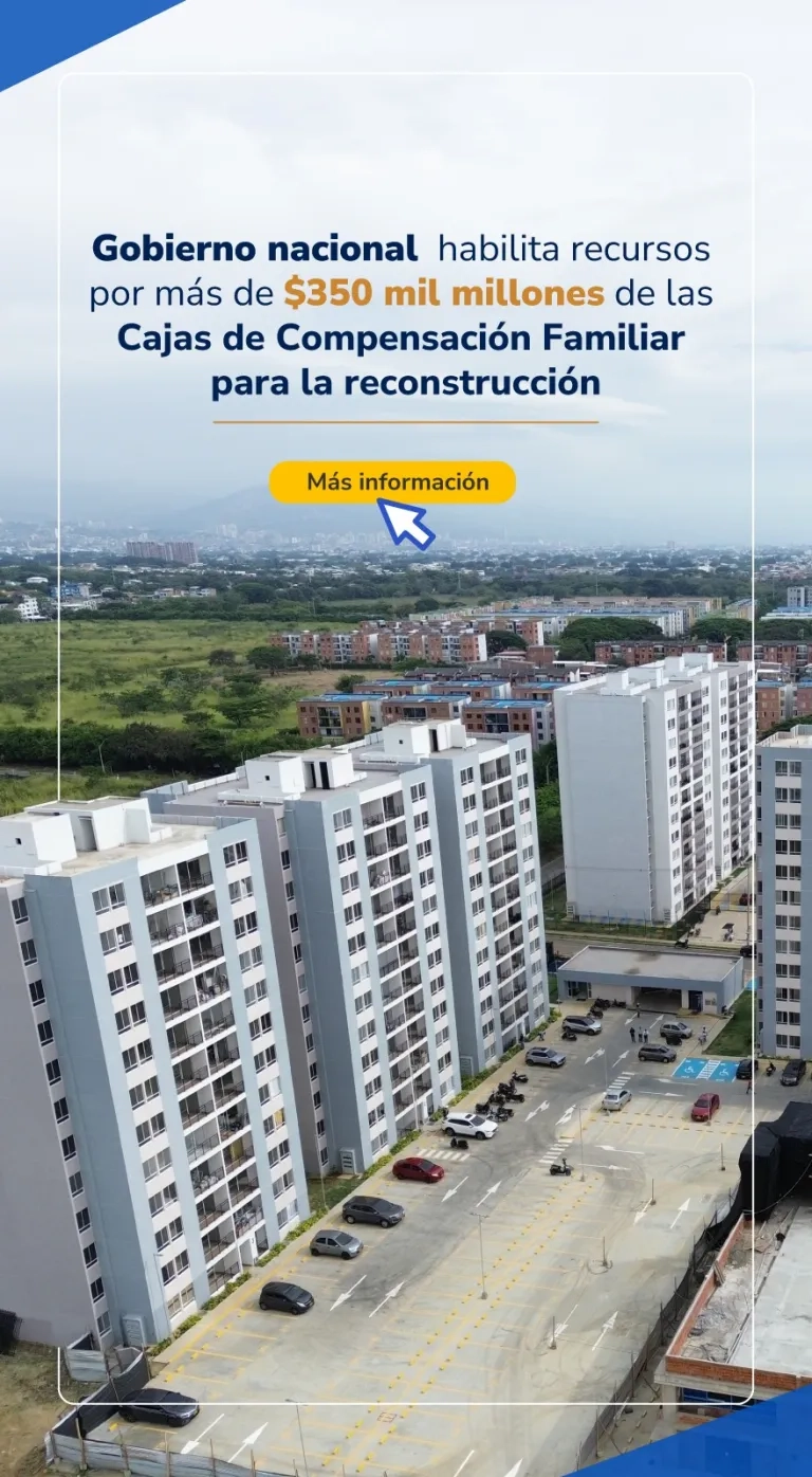PIEZA GRAFICA COMUNICADO GOBIERNO HABILITA RECURSOS DE LAS CAJAS DE COMPENSACION PARA LA RECONSTRUCCION