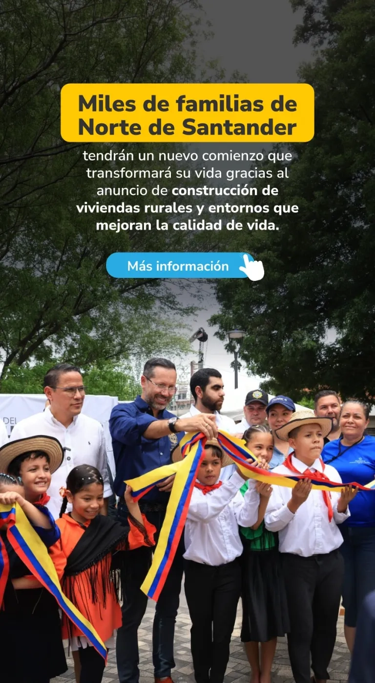 PIEZA GRAFICA COMUNICADO NUEVO COMINEZO PARA FAMILIAS DE NORTE DE SANTANDER GRACIAS AL ANUNCIO DE CONTRUCCION DE VIVIENDAS RURALES