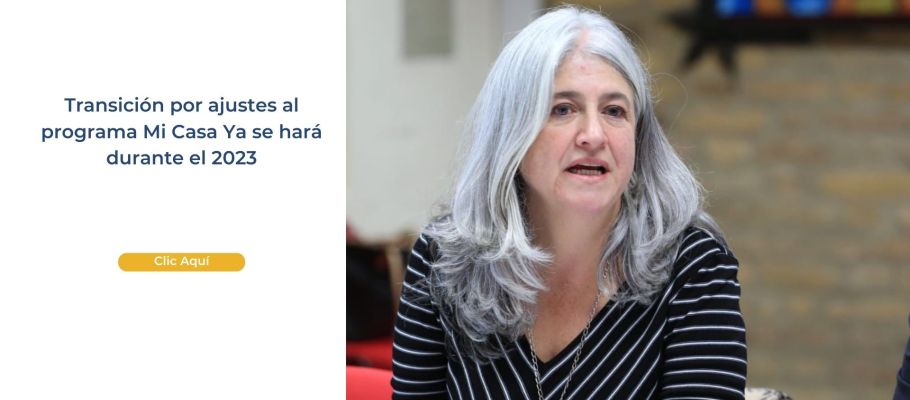 Transición por ajustes al programa Mi Casa Ya se hará durante el 2023 ...