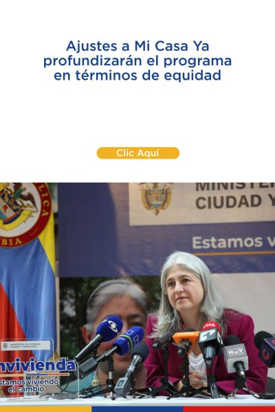 Ajustes a Mi Casa Ya profundizarán el programa en términos de equidad ...