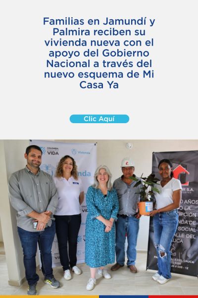 Familias en Jamundí y Palmira reciben su vivienda nueva con el apoyo del Gobierno Nacional a través del nuevo esquema de Mi Casa Ya
