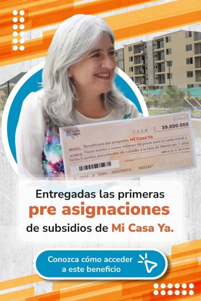 Entregadas las primeras pre asignaciones de subsidios de Mi Casa Ya ...