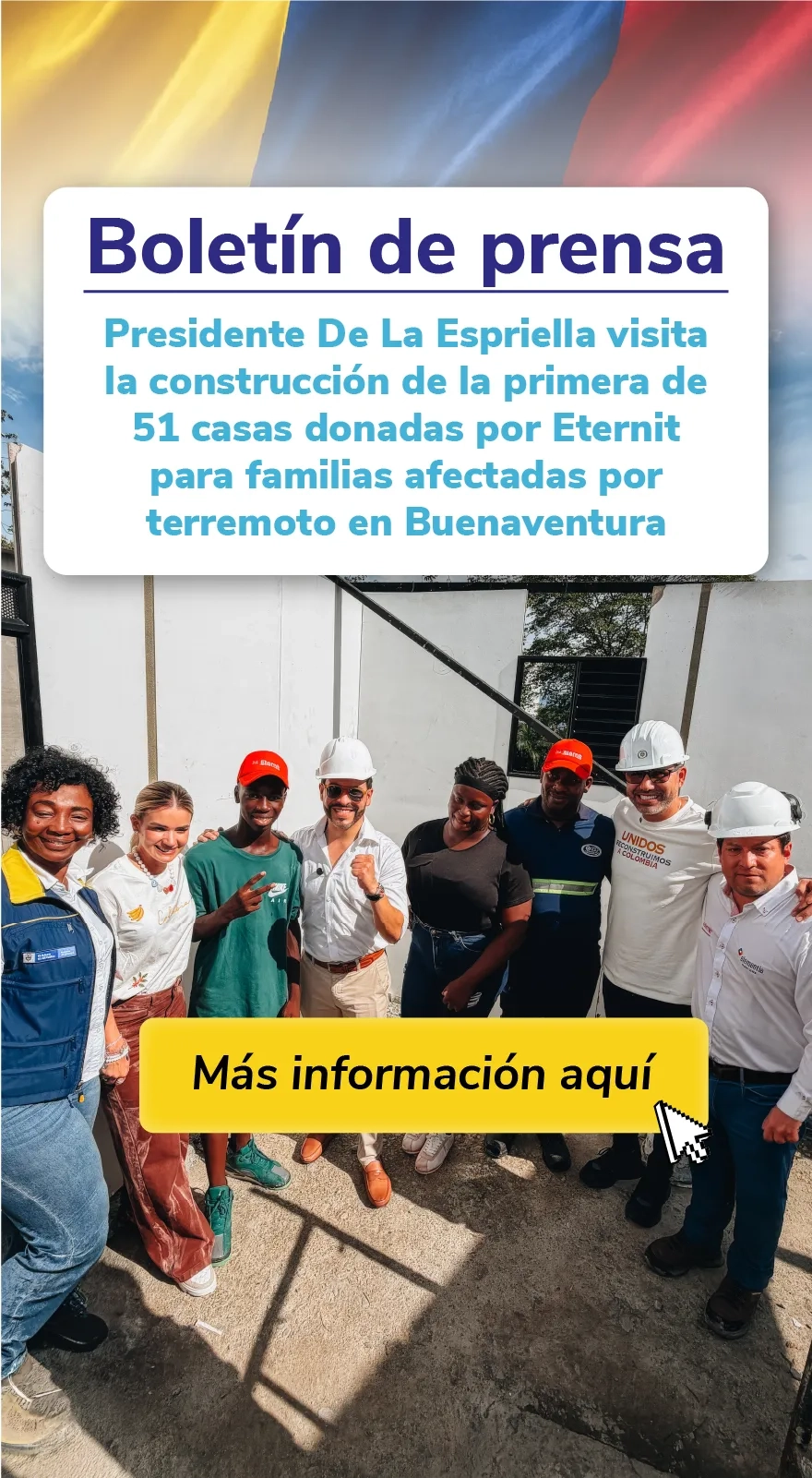 PIEZA GRAFICA COMUNICADO PRESIDENTE VISITA PRIMERA CASA DONADA POR ETERNIT EN BUENAVENTURA, VALLE DEL CAUCA